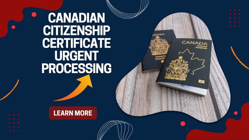 Urgent Canadian citizenship processing requirements and eligibility explained
